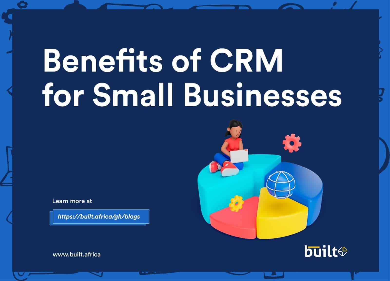 Benefits of CRM for Small Businesses 